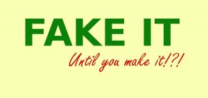 Should You Fake It Until You Make It