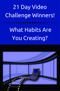 21-Day-Video-Challenge-Winners-What-habits-are-you-creating